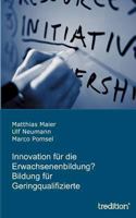 Innovation Fur Die Erwachsenenbildung? Bildung Fur Geringqualifizierte 3849572323 Book Cover