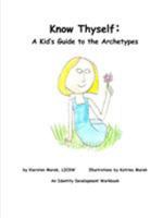 Know Thyself: A Kid's Guide to the Archetypes 110572090X Book Cover