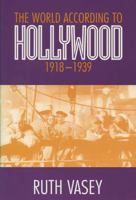 The World According to Hollywood, 1918-1939 (Wisconsin Studies in Film) 0299151948 Book Cover