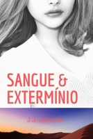 Sangue & Exterm�nio: O imposs�vel � s� uma quest�o de escolha 1521261628 Book Cover