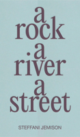 A Rock, A River, A Street 1736534661 Book Cover