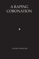 A Raping Coronation 1036990095 Book Cover