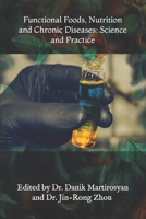 Functional Foods, Nutrition and Chronic Diseases: Science and Practice 1726448967 Book Cover