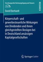 Korperschaft- Und Gewerbesteuerliche Wirkungen Von Dividenden Und Ihnen Gleichgestellten Bezugen Bei in Deutschland Ansassigen Kapitalgesellschaften 3658158239 Book Cover