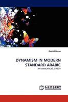 DYNAMISM IN MODERN STANDARD ARABIC: AN ANALYTICAL STUDY 3838381777 Book Cover