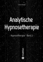 Hypnosetherapie - Band 3: Analytische Hypnosetherapie (German Edition) 3384754794 Book Cover