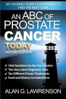 An ABC of Prostate Cancer Today: My Journey Over 4 Continents to Find the Best Cure 1537100319 Book Cover
