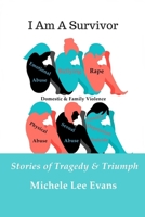 I Am A Survivor:: Stories of Tragedy & Triumph 0359500226 Book Cover