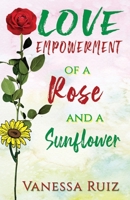 Love Empowerment of A Rose and A Sunflower B086MJKZX5 Book Cover