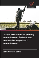 Ukryte skutki ciec w pomocy humanitarnej: Swiadectwo pracownika organizacji humanitarnej (Polish Edition) 6209497896 Book Cover