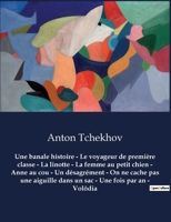 Une banale histoire - Le voyageur de première classe - La linotte - La femme au petit chien - Anne au cou - Un désagrément - On ne cache pas une aigui B0BX4YZL34 Book Cover