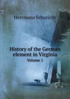 History of the German Element in Virginia Volume 1 1015230520 Book Cover