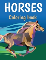 Horses Coloring Book: An Adult Coloring Book For Horse Lovers Men & Women / Big Book of Horses to Color B08HG8YF7J Book Cover