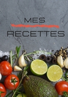 MES RECETTES: Cahier de cuisine pour écrire 110 page  •  pour garder un aperçu de vos recettes (French Edition) 1656133946 Book Cover
