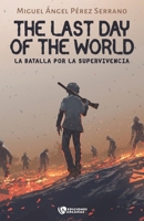 The last day of the World I: La batalla por la supervivencia 8410218089 Book Cover