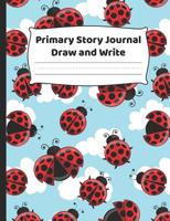 Primary Journal Draw And Write: K-2 Composition Notebook With Pretty Flying Ladybugs in the Clouds & Blue Sky Cover Design - Create Unique Stories & Illustrations - Dotted Midline To Practice Handwrit 1080795464 Book Cover