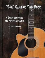 "The" Guitar Tab Book: A Great Resource for Private Lessons 1480052124 Book Cover