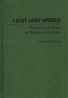 I Just Lost Myself: Psychological Abuse of Women in Marriage 0275952096 Book Cover