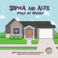 Sophia and Alex Play at Home B0CLTZ936B Book Cover