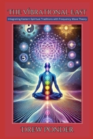 The Vibrational East: Integrating Eastern Spiritual Traditions with Frequency Wave Theory B0F1GDGRGV Book Cover