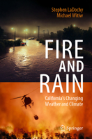 Fire and Rain: California’s Changing Weather & Climate 303132272X Book Cover