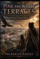 The Pink and White Terraces Part Two: Aroha's Journey 199736204X Book Cover