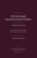 Your Name Means Everything: Strength and Dignity B0GV4NQYSF Book Cover