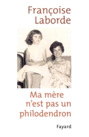 Ma mère n'est pas un philodendron 2213617554 Book Cover