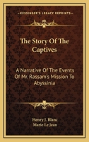 The Story of the Captives, A Narrative of the Events of Mr. Rassam's Mission 1018245731 Book Cover