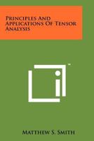 Principles and Applications of Tensor Analysis 1258263653 Book Cover