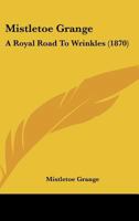Mistletoe Grange: A Royal Road To Wrinkles 1378425324 Book Cover