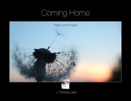 Coming Home - Poetry and Images 1039138578 Book Cover
