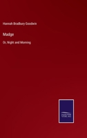 Madge: Or, Night and Morning 0548412340 Book Cover