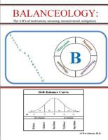 Balanceology: : The 4 M's of Motivation, Meaning, Measurement, Mitigation 1722188251 Book Cover