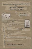 Source Code Optimization Techniques for Data Flow Dominated Embedded Software 1441952543 Book Cover