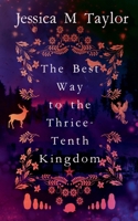 The Best Way to the Thrice-Tenth Kingdom B0GLG7KKJG Book Cover