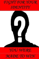 Fight For Your Identity 1329439325 Book Cover