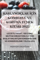 BaŞlangiçlar İçİn Konserve Ve Koruma Yemek Kİtabi 2023 183531287X Book Cover