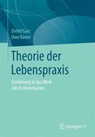 Theorie Der Lebenspraxis: Einfuhrung in Das Werk Ulrich Oevermanns 3658073071 Book Cover