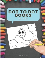 Dot To Dot Book For Kids: The Book for Little Geniuses,Connect The Dots Books for Kids Age, 6, 7, 8,9,10,12|for Adults | Easy Kids Dot To Dot Books ... & Girls Connect The Dots Activity Books) B096TTS2G9 Book Cover