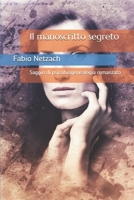 Il manoscritto segreto: Saggio di psicobiogenealogia romanzato (Italian Edition) 1688317430 Book Cover