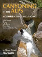 Canyoning in the Alps: Northern Italy and Ticino 1852846836 Book Cover