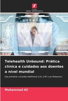 Telehealth Unbound: Prática clínica e cuidados aos doentes a nível mundial (Portuguese Edition) 6208838851 Book Cover
