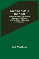 Growing Nuts in the North 9356374597 Book Cover