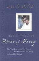 Stories from the River of Mercy: The True Journey of Two Women Who Find Grace and Mercy in Deep Blue Waters 0785268758 Book Cover