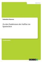 Zu Den Funktionen Der Suffixe Im Spanischen 3640672119 Book Cover