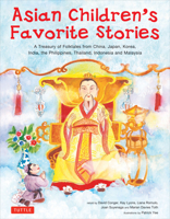 Asian Children's Favorite Stories: A Treasury of Folktales from China, Japan, Korea, India, the Philippines, Thailand, Indonesia and Malaysia 0804836698 Book Cover