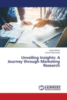 Unveiling Insights: A Journey through Marketing Research 6207470095 Book Cover