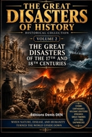 THE GREAT CATASTROPHES OF HISTORY: The major disasters of the 17th and 18th centuries B0HMJ6RGC1 Book Cover