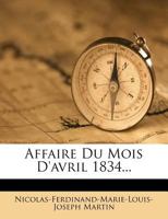 Affaire Du Mois D'Avril 1834... 1273374924 Book Cover